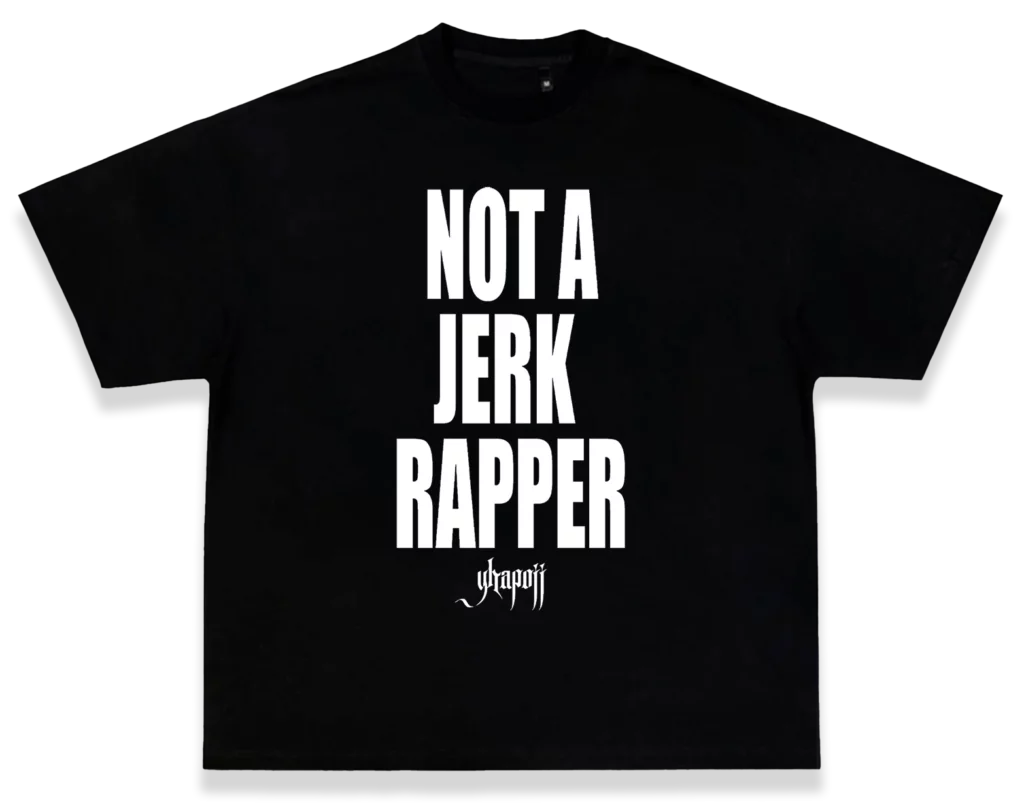A black shirt from rapper YhapoJJ with white block letters that read "Not A Jerk Rapper" with YhapoJJ stylized underneath
